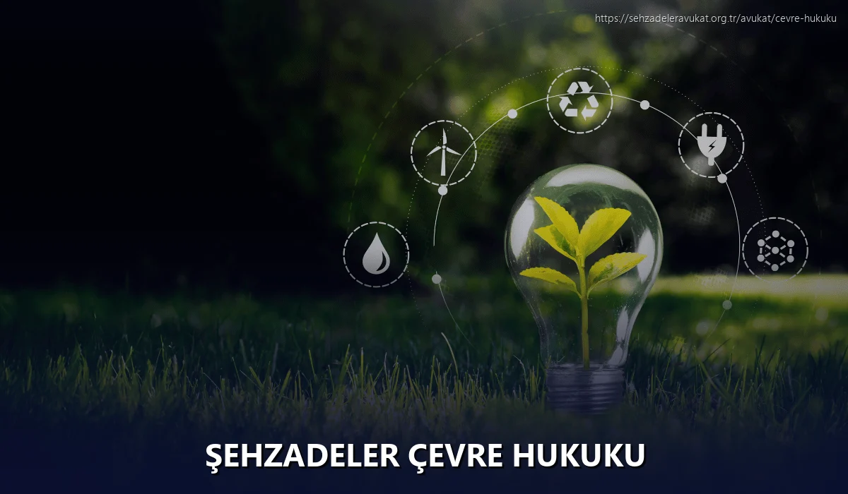 Şehzadeler Çevre Hukuku