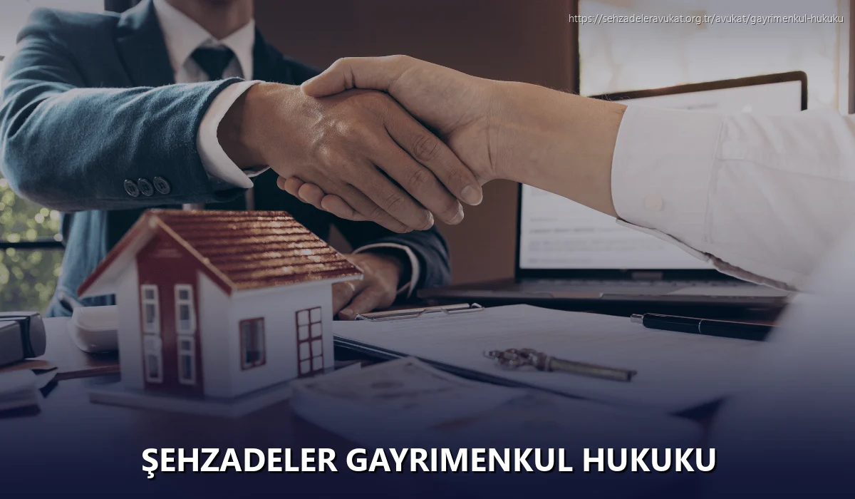 Şehzadeler Gayrimenkul Hukuku