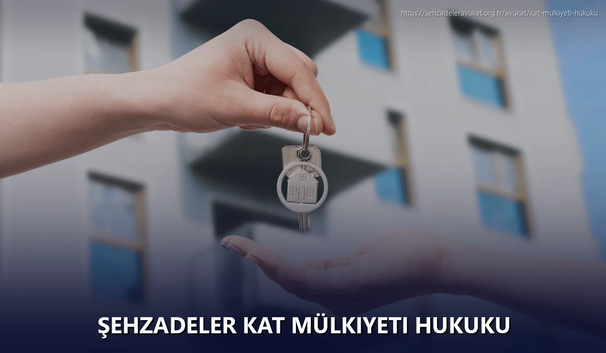 Şehzadeler Kat Mülkiyeti Hukuku