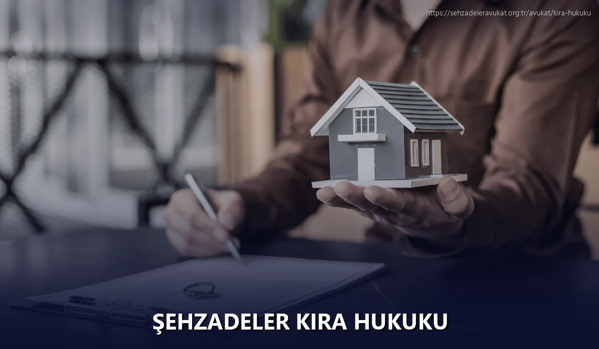 Şehzadeler Kira Hukuku