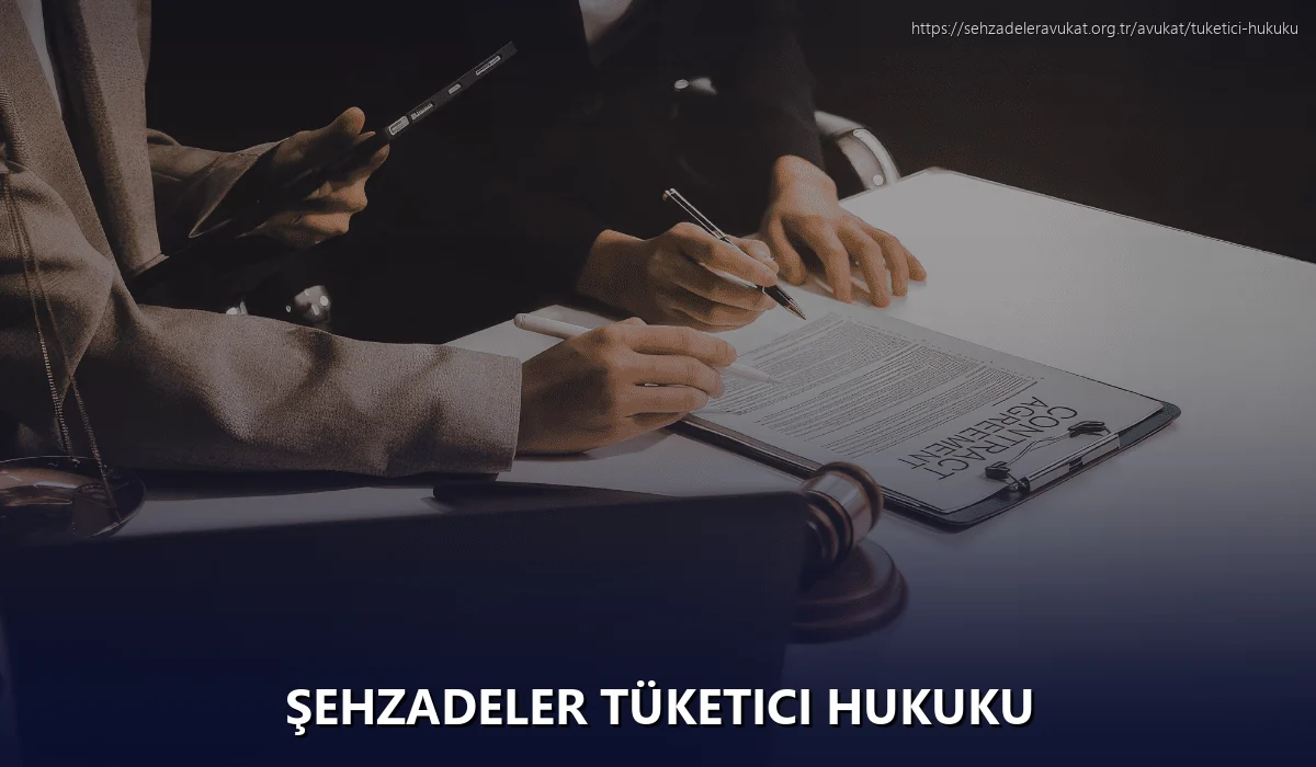 Şehzadeler Tüketici Hukuku